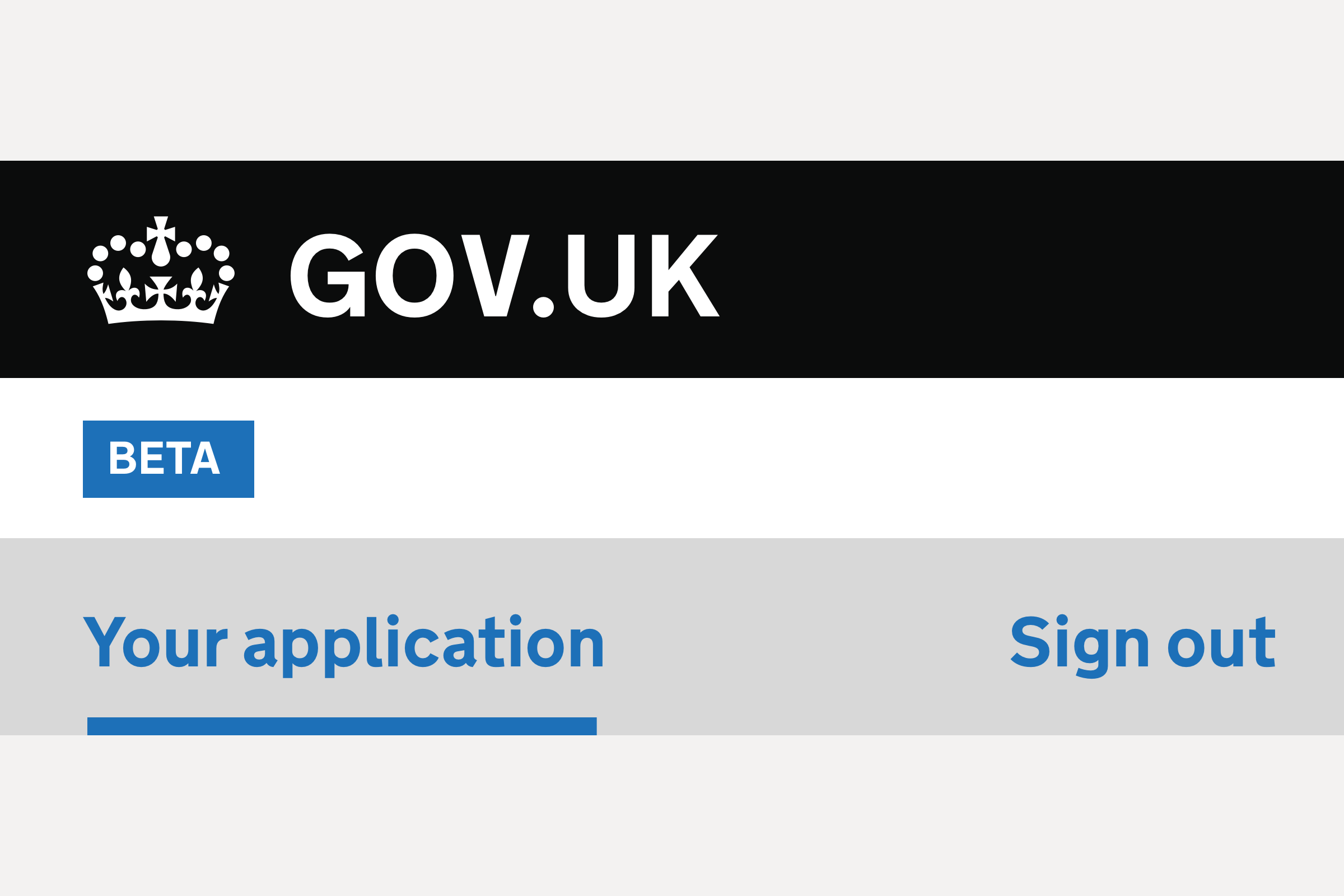 Illustration showing 3 horizontal elements: a bar with a black background and a crown and GOV.UK in white, a bar with a white background and a blue 'BETA' badge, and a bar with a grey background and 'Your applications' and 'Sign out' links in blue text.