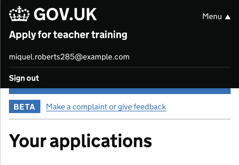 Screenshot of a narrower window showing a black bar with a 'Menu' button in white at the top right, this time with an updwards-pointing arrow to the right of it. Beneath the 'Apply for teacher training' bold text, 2 rows have been revealed. The first contains an email address (non-bold), the second row contains 'Sign out' (bold)