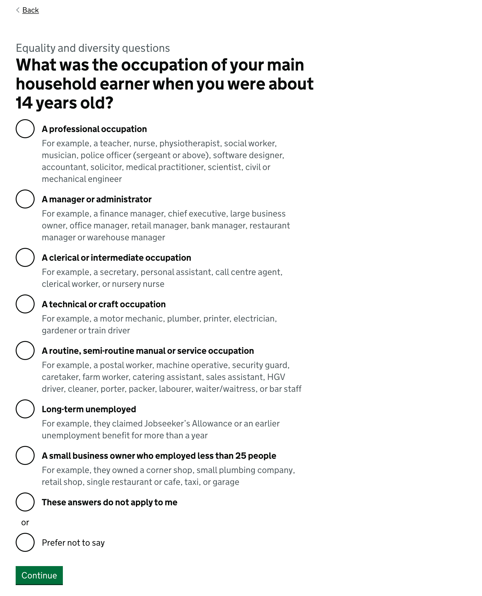 Screenshot showing a page with the title "What was the occupation of your main household earner when you were about 14 years old?". There are 8 options, plus 2 additional options of "These answers do not apply to me" and "Prefer not to say". The 8 options are: A professional occupation, A manager or administrator, A clerical or intermediate occupation, A technical or craft occupation, A routine, semi-routine manual or service occupation, Long-term unemployed, or A small business owned who employed less than 25 people. Each option has numberas examples beneath it.