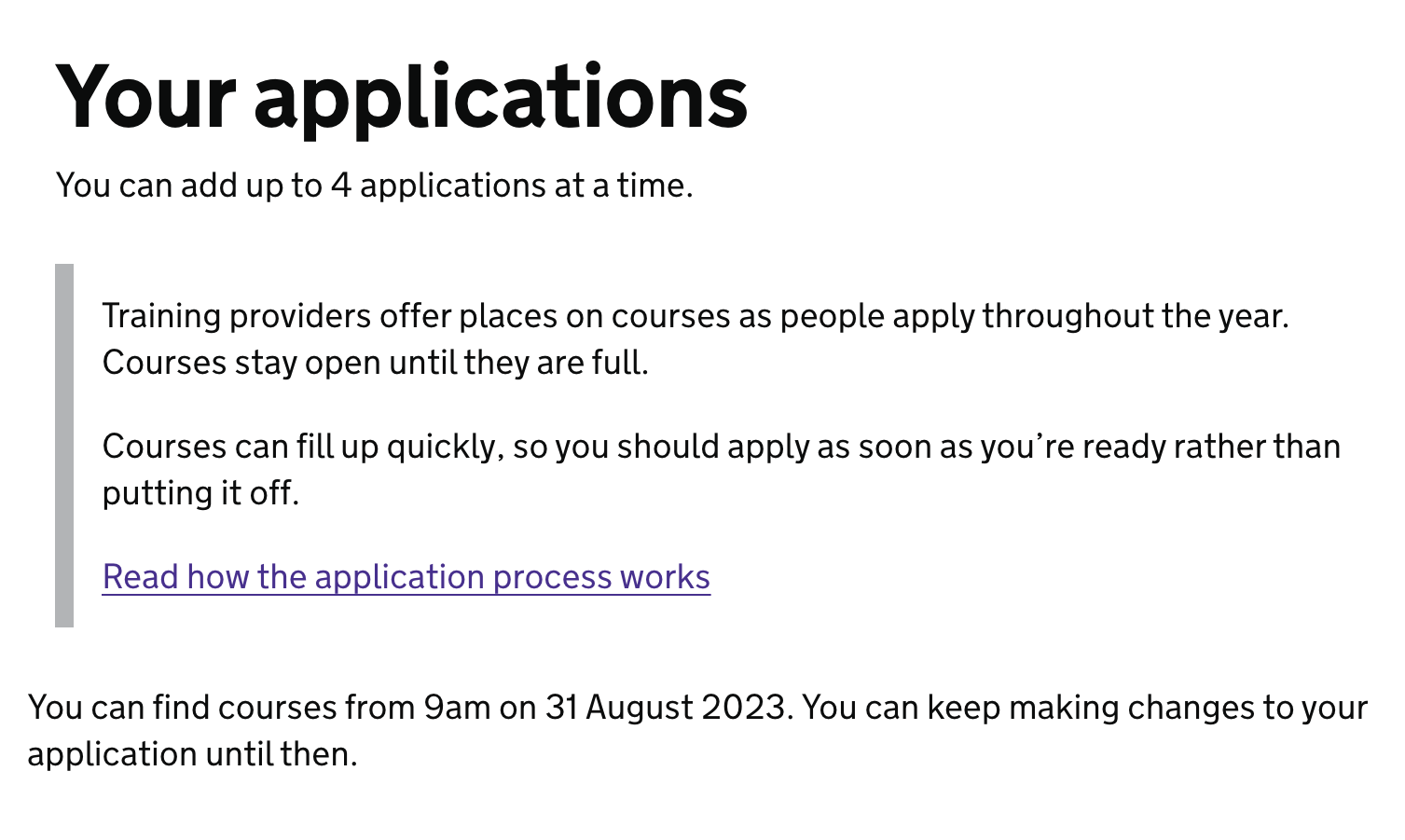 Screenshot of a page telling candidates they can add 4 applications at a time. Then there is inset text that tells candidates they should apply quickly because course can fill up. There is a link to some guidance and then content about the dates for the new recruitment cycle start date.