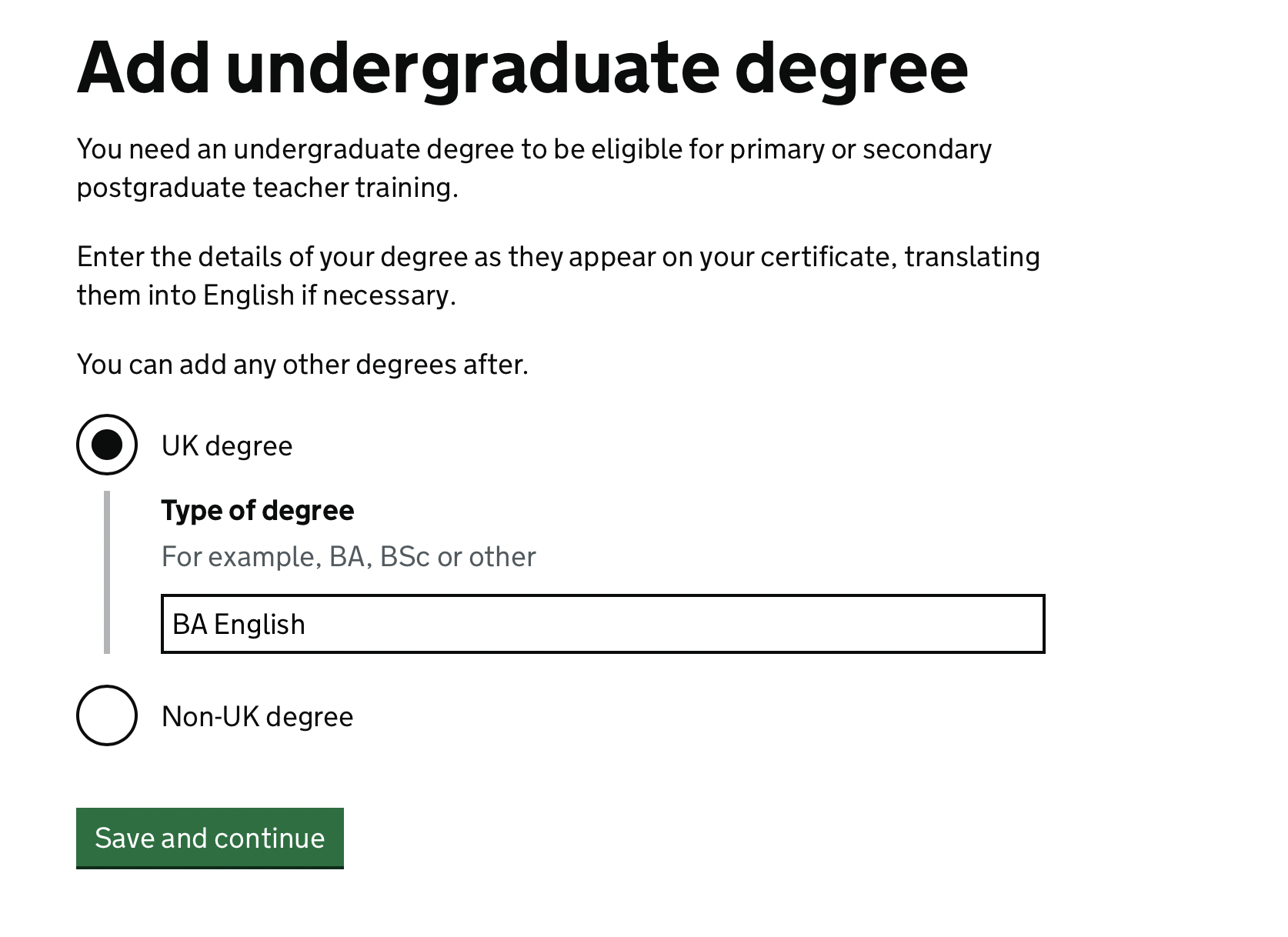 Screenshot showing ‘Add undergraduate degree’ with options for ‘UK degree’ and ‘Non-UK degree’, with a follow-up question of ‘Type of degree, for example BA, BSc or other’ which is filled in with ‘BA English’